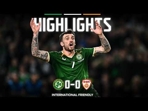 HIGHLIGHTS | Ireland 0-0 North Macedonia | International Friendly