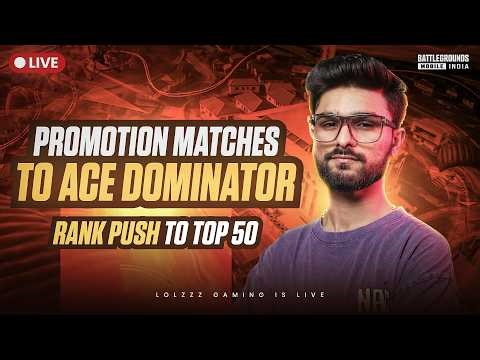 ACE DOMINATOR PROMOTIONAL MATCHES | RANK PUSH TO TOP 30 | BGMI LIVE