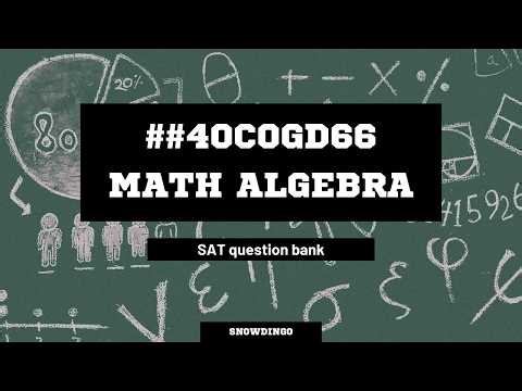 SAT Question Bank Math Hard #40c0gd66