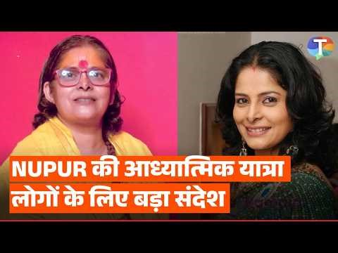Nupur Alankar ki Spiritual Journey; from showbiz to serenity—A profound message for all