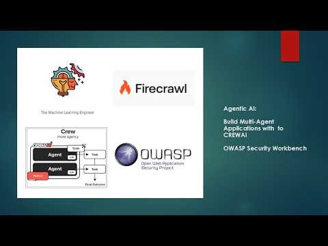 Agentic AI: OWASP Security Workbench. Build Multi-Agent Applications with CREWAI #machinelearning