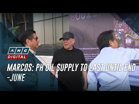 Marcos: PH oil supply to last until end-June | ANC