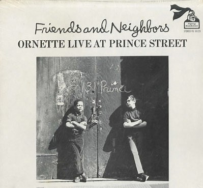 Ornette Coleman - Friends And Neighbors - Ornette Live At Prince Street