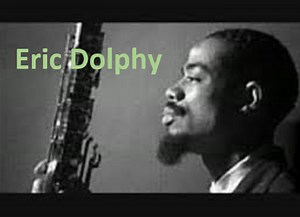 エリック・ドルフィー：あのコルトレーンをビビらせた男、ジャズのアルトサックス、バスクラリネット、フルート奏者 - ジャズの名盤