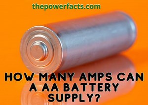How Many Amps Can a AA Battery Supply? - The Power Facts