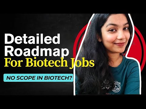 Biotechnology Career Roadmap: Biotech Jobs, PhD, Bioinformatics, CRA, Govt. Jobs, IT, QA/QC & More!