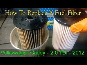 Volkswagen Caddy How To Change A Fuel Filter - 2010 - 2016 2.0 TDI