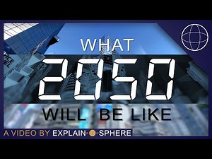 What 2050 will be like: the world in the future