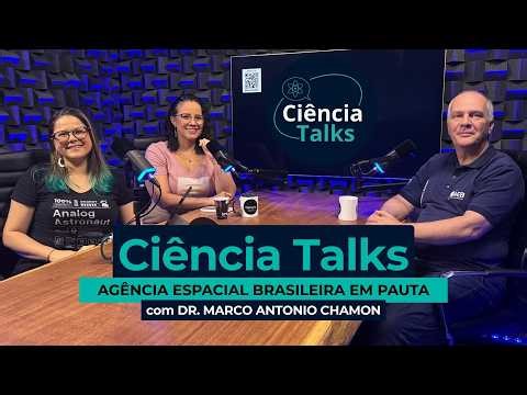 AGÊNCIA ESPACIAL BRASILEIRA EM PAUTA com DR MARCO ANTONIO CHAMON | PRESIDENTE DA AEB