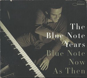 Various - The Blue Note Years: Blue Note Now As Then