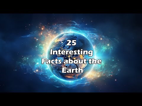 25 Interesting Facts about the Earth