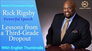 Lessons from a Third Grade Drop out II RickRigsby's Powerful Speech II Stories of Successful People 