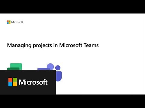 Managing projects in Microsoft Teams