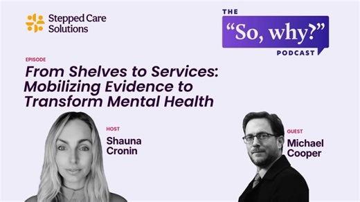 From Shelves to Services: Mobilizing Evidence to Transform Mental Health Systems | Stepped Care Solutions