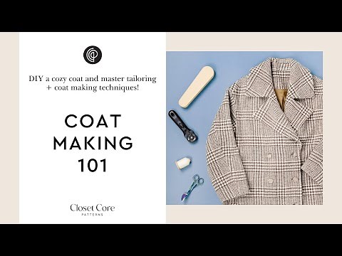 Coat Making 101: DIY a cozy coat and master tailoring + coat making techniques!