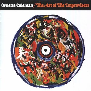 Ornette Coleman - The Art Of The Improvisers