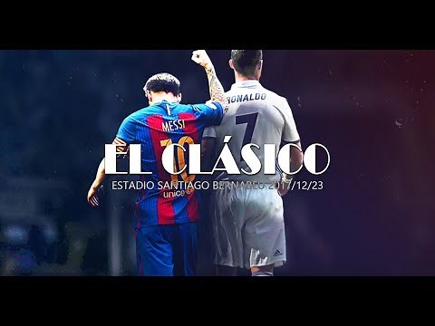 【HD】エル クラシコ | バルセロナ vs レアルマドリード | フルマッチ | 2017/12/23 | リーガエスパニョーラ