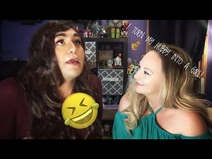 I TURN MY HUSBAND INTO A GIRL!