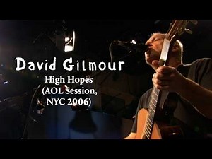 David Gilmour - High Hopes (AOL Sessions, NYC 2006)