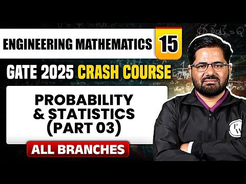 Engineering Mathematics 15 | Probability & Statistics Part 03 | All Branch | GATE 2025 Crash Course