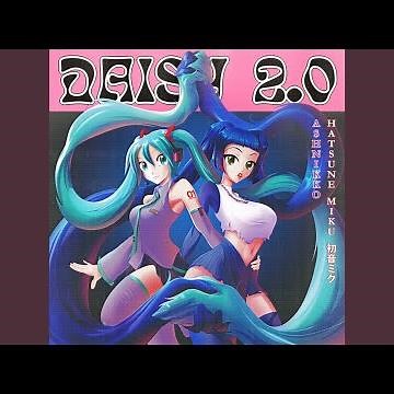 Daisy 2.0 (feat. Hatsune Miku)