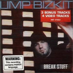 Limp Bizkit – Break Stuff