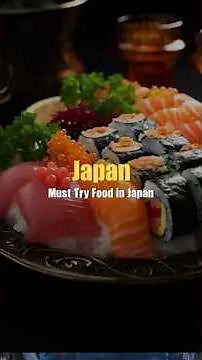 20 Must Try Foods in Japan You Can’t Miss | Sushi, Ramen & Street Food