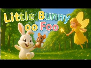 🎵 Little Bunny Foo Foo 🐰 | Extended Version with Good Fairy | Funny Kids Song & Moral Story