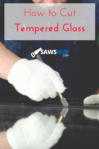 How to Cut Tempered Glass Safely and Accurately