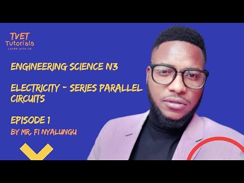 ENGINEERING SCIENCE N3: ELECTRICITY (SERIES - PARALLEL CIRCUITS)