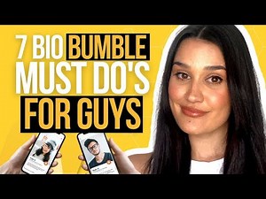 7 Bumble Bio To Do's For Guys