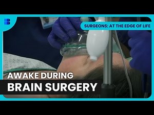 Awake Brain Surgery to Remove Tumor Near Speech | Surgeons: At the Edge of Life