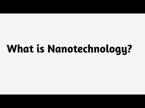 What is Nanotechnology ?