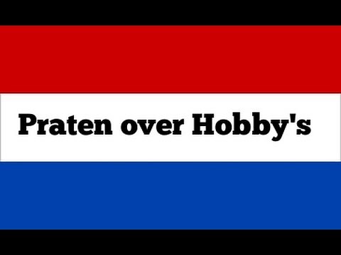 Nederlands voor Beginners: Hobby's