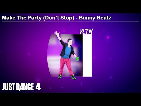 Make The Party Don't Stop - Bunny Beatz | Just Dance 4