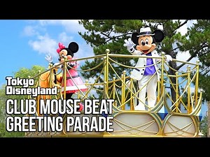 Club Mouse Beat Greeting Parade - Tokyo Disneyland