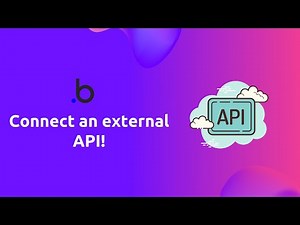 Connect an External API to your Bubble Application
