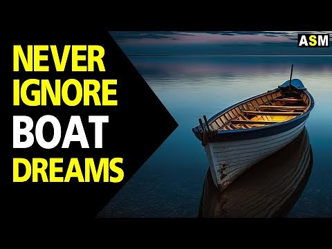 What does Boat dream meaning || Dreaming of Boats || Boat dream interpretation