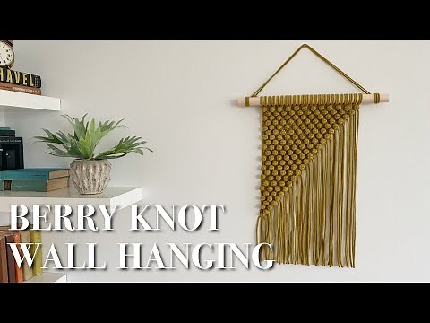 MACRAME WALL HANGING with the Berry Knot | Tutorial for beginners