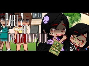 Part 2 of Bye bye baby blue...(meme)(encantó)