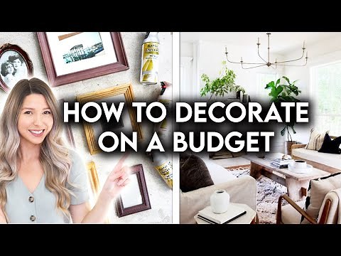 8 BUDGET FRIENDLY DECORATING TIPS | AFFORDABLE HOME DECOR