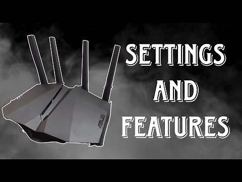ASUS DSL-AX82U (AX5400) - Router Settings and Features