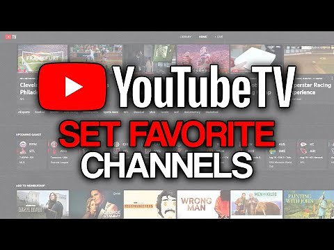 How to Set Favorite Channels on YouTube TV (2025) - Full Guide