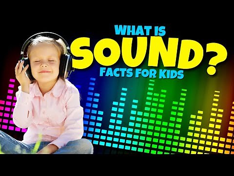 What is Sound? | Educational Facts for Kids about Sound