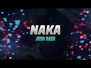 NAKA - Josh Rash (Official Lyric Video)