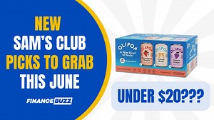 15 New Sam’s Club Products You'll Want in Your Cart This June