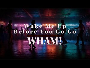 Wham! - Wake Me Up Before You Go-Go (Lyrics)