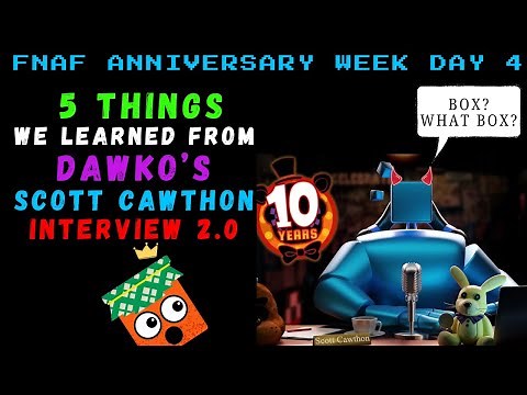 5 Things We Learned in Dawko's Scott Cawthon Interview 2.0 - 10th Anniversary Celebration