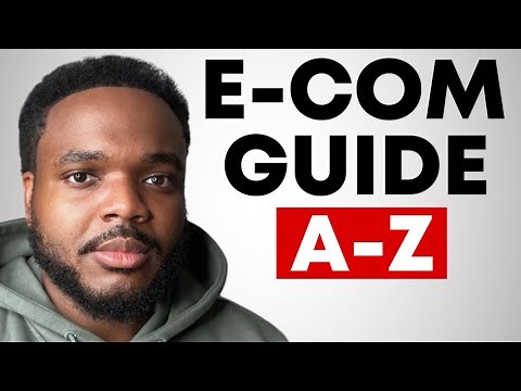 HOW TO START AN E-COMMERCE BUSINESS | Beginners Tutorial Guide