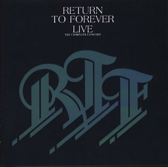 Return To Forever - Live—The Complete Concert